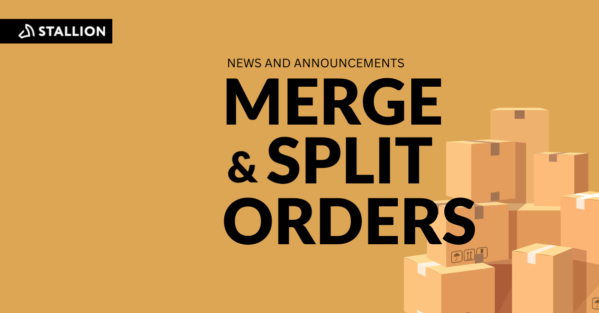 Stallion | News and Announcements | Merge and Split Orders